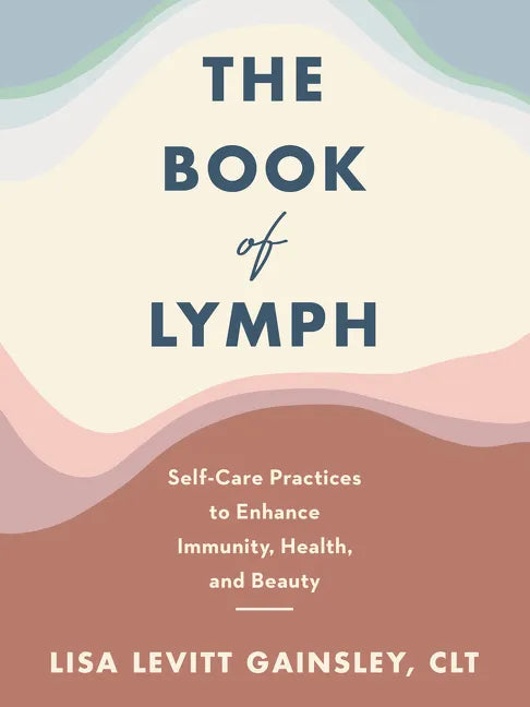 The Book of Lymph: Self-Care Practices-Hardcover